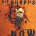 Die Krupps - Paradise Now