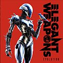 Elegant Weapons - Evolution